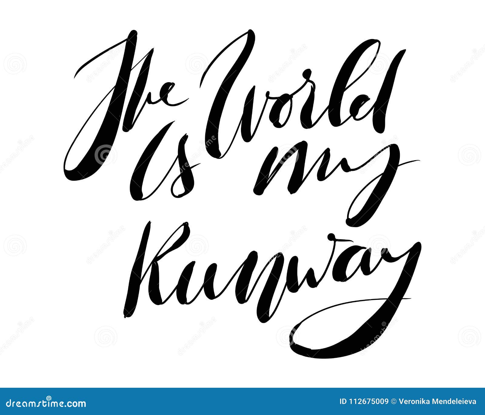 The World is My Runway. Motivation ...