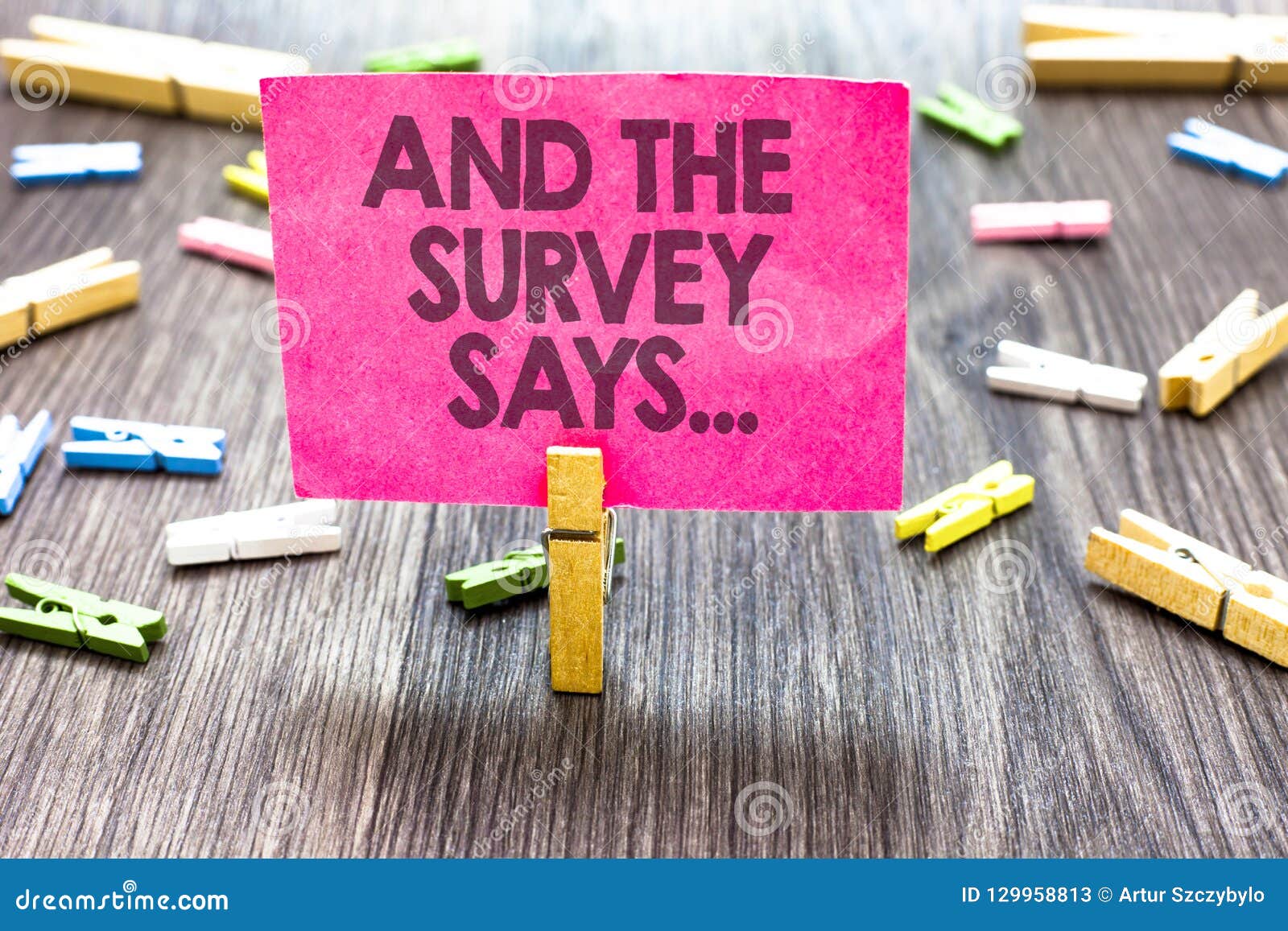 writing note showing and the survey says.... business photo showcasing doing poll and bring the results discuss with