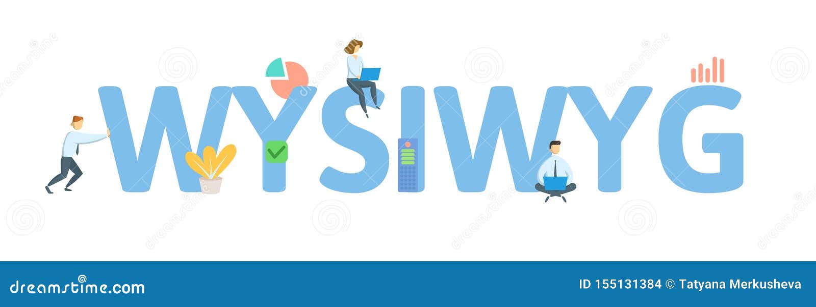 What is WYSIWYG?  What You See is What You Get