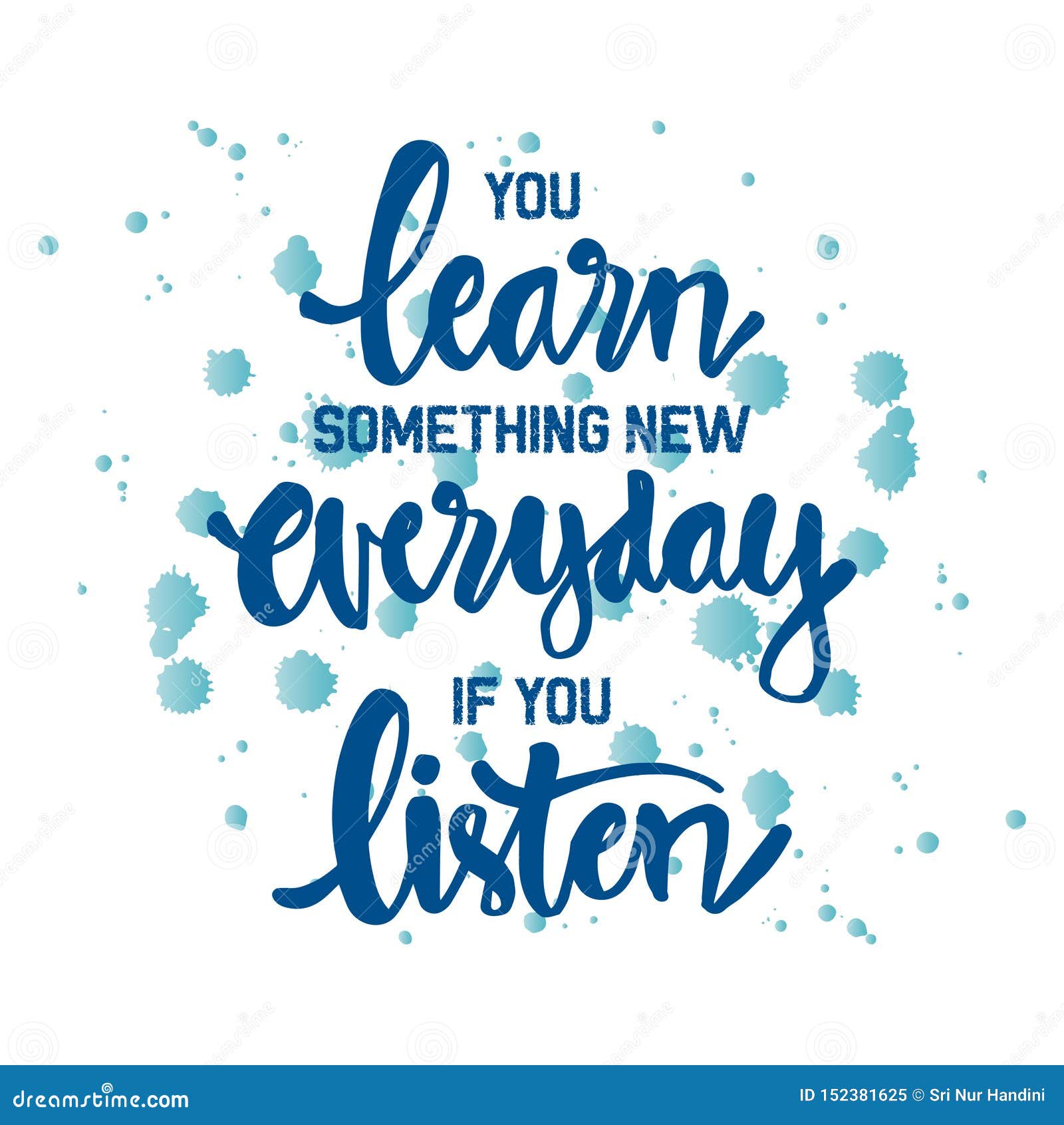 photo You Can Learn Something New Everyday If You Listen https www dreamstime com you can learn something new everyday if you listen hand lettering calligraphy you can learn something new everyday if you image152381625