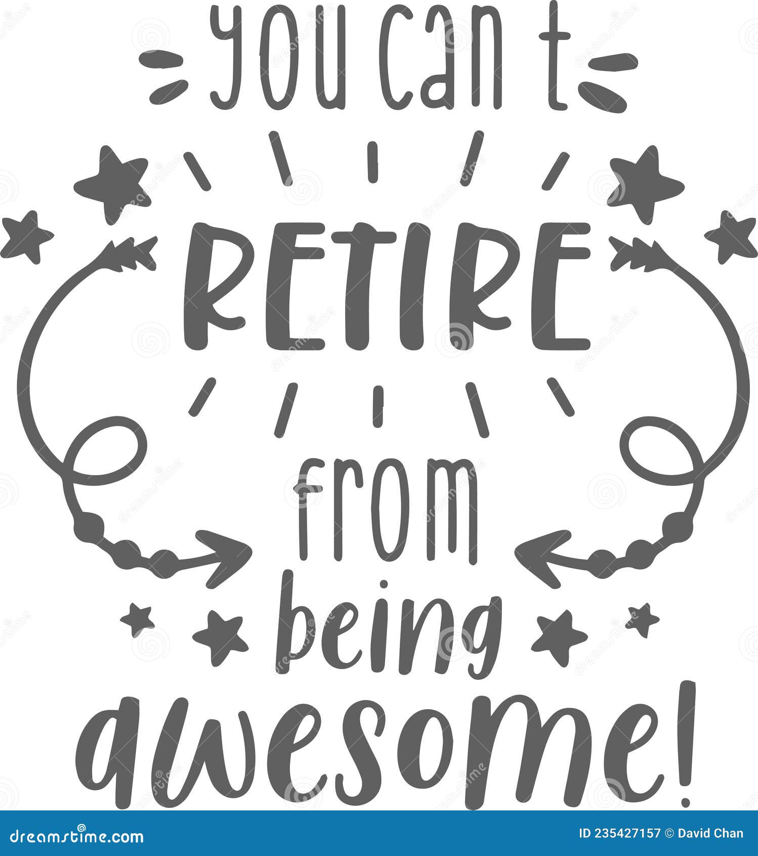 You Can`t Retire from Being Awesome Inspirational Quotes Stock Vector ...