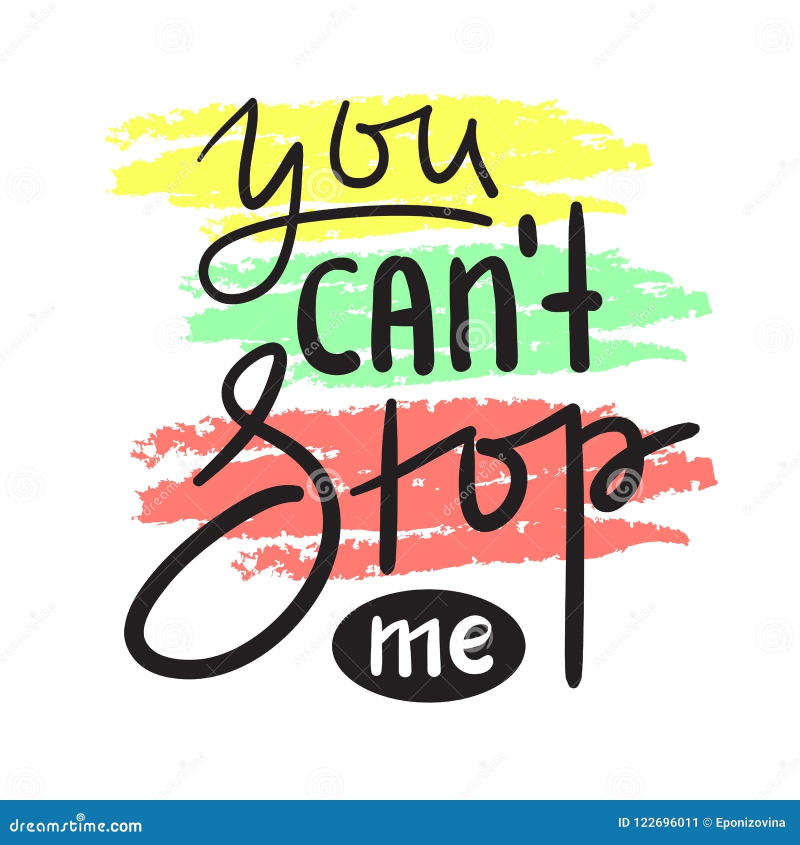 You Can T Stop Me Simple Inspire And Motivational Quote Hand Drawn Beautiful Lettering Print For Inspirational Poster T Shirt Stock Illustration Illustration Of Love Infatuation