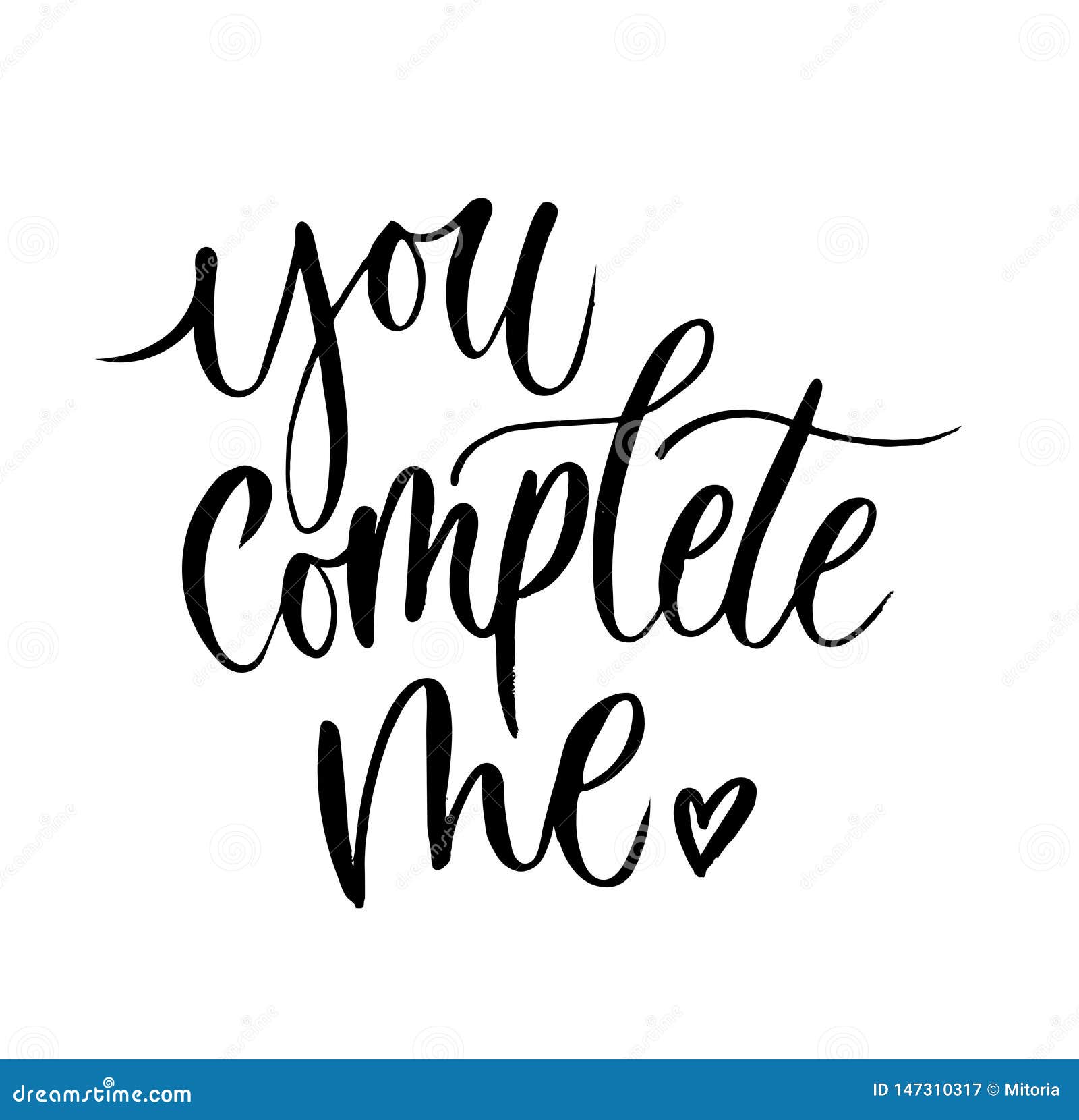 You Complete Me Inspirational Love Card with Lettering. Hand Drawn  Lettering Isolated on White Background Stock Vector - Illustration of  valentine, print: 147310317