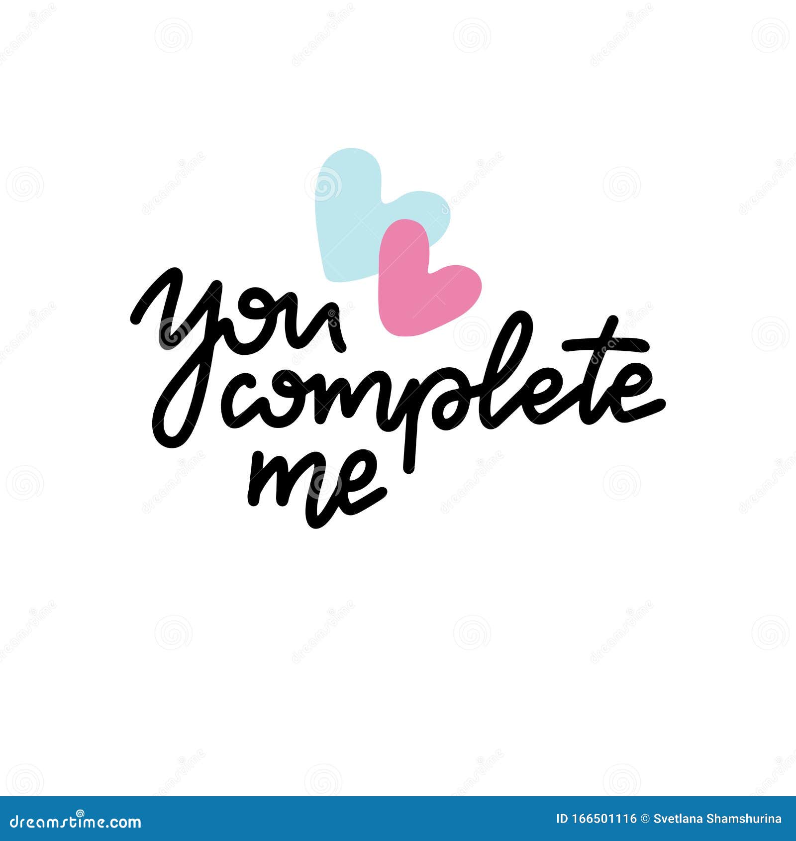 You Complete Me Inspirational Love Card with Lettering. Hand Drawn  Lettering Isolated on White Background Stock Vector - Illustration of  isolated, heart: 166501116