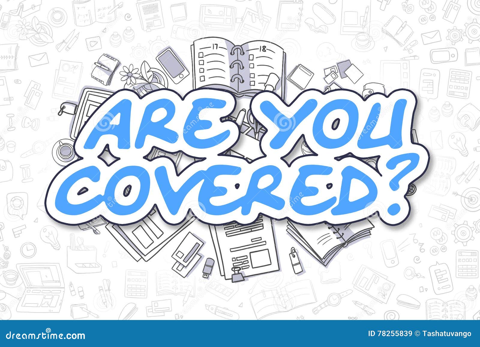 are you covered - doodle blue text. business concept.