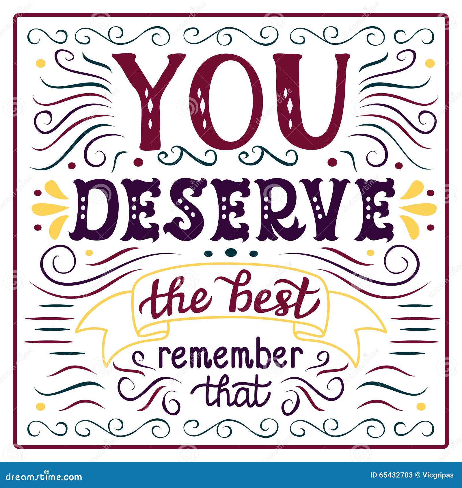 You Deserve The Best' Poster Stock Vector - Illustration Of Motivation, Inspiration: 65432703