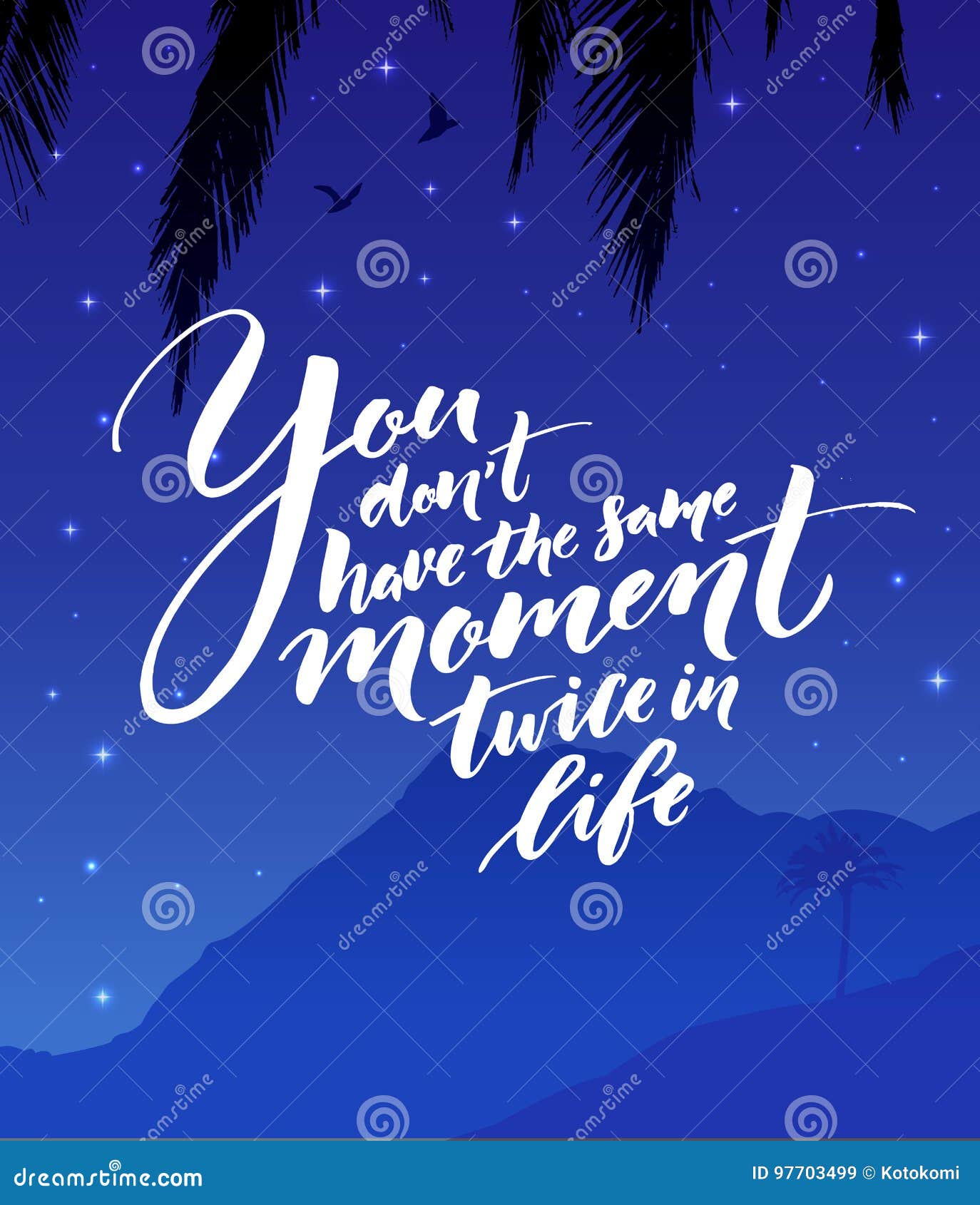 you don`t have the same moment twice in life. inspirational quote about life. modern calligraphy on starry night