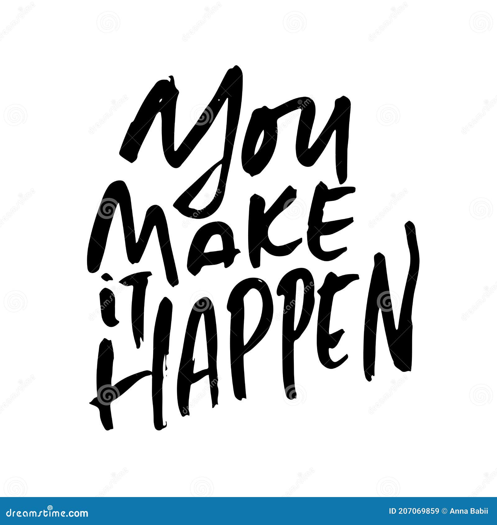 You Make it Happen. Modern Dry Brush Lettering. Vector Illustration ...