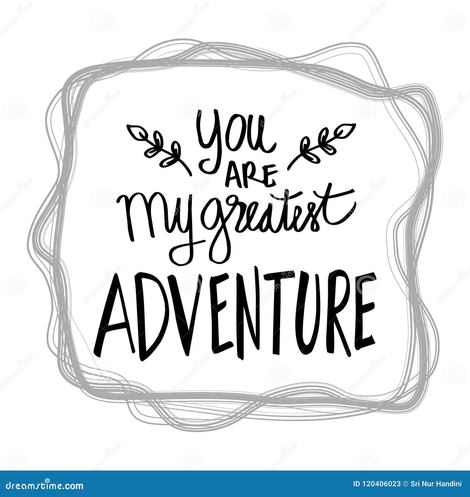 You Are My Greatest Adventure Stock Vector Illustration Of Philosophy Inspiration 120406023