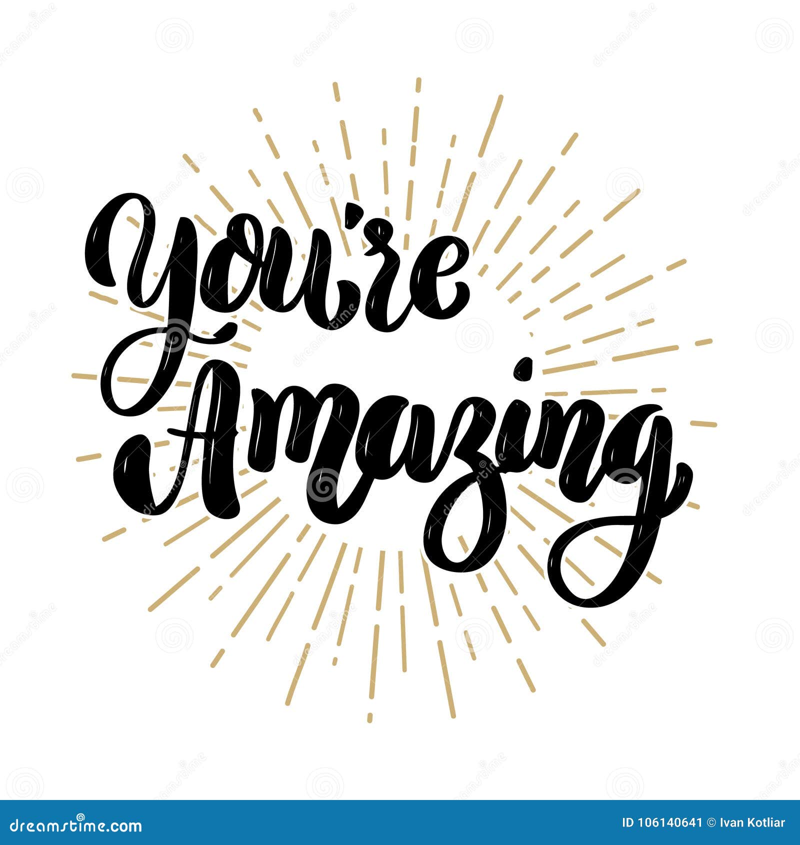 you`re amazing. hand drawn motivation lettering quote.   for poster, banner, greeting card.