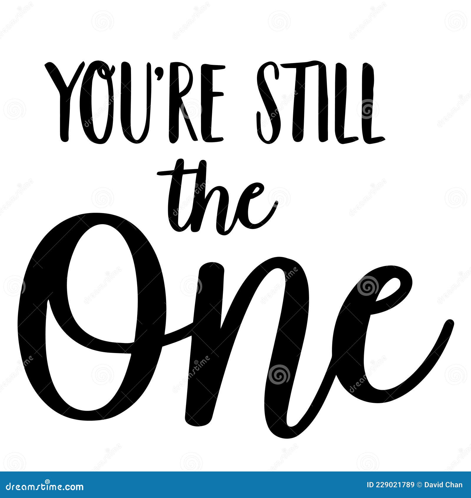 You`re Still the One Inspirational Quotes Stock Vector - Illustration