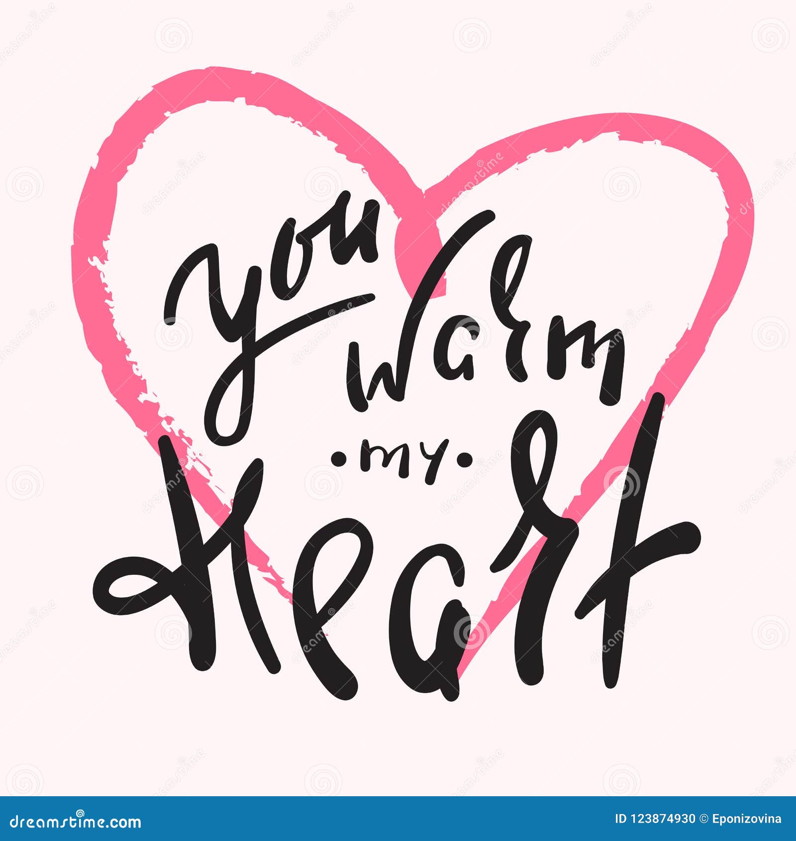 You Warm My Heart - Emotional Love Quote. Hand Drawn Beautiful ...