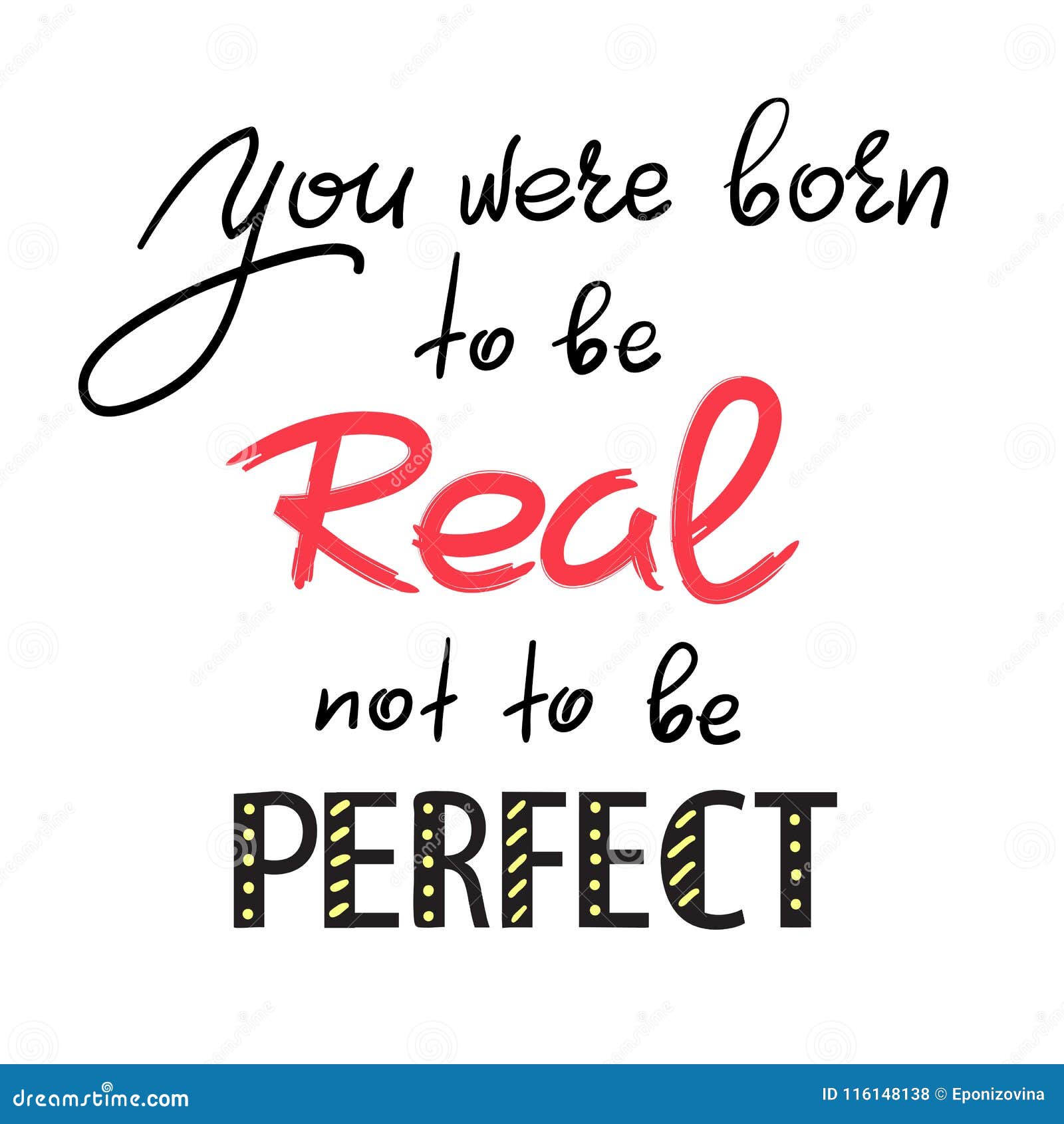 You Were Born To Be Real Not To Be Perfect Stock Illustration ...