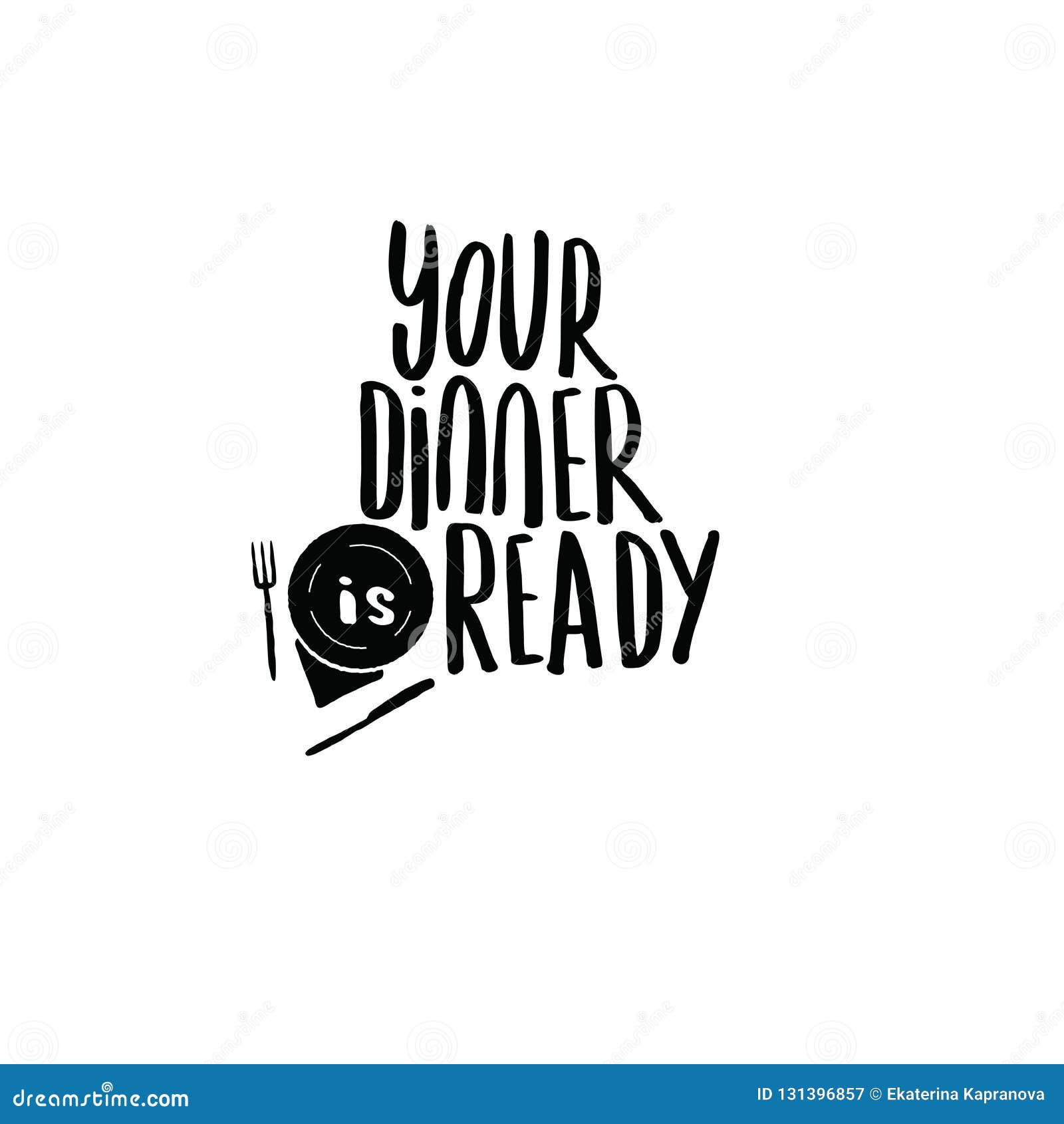 Your Dinner is Ready. Hand Written Lettering Poster. Vector Design