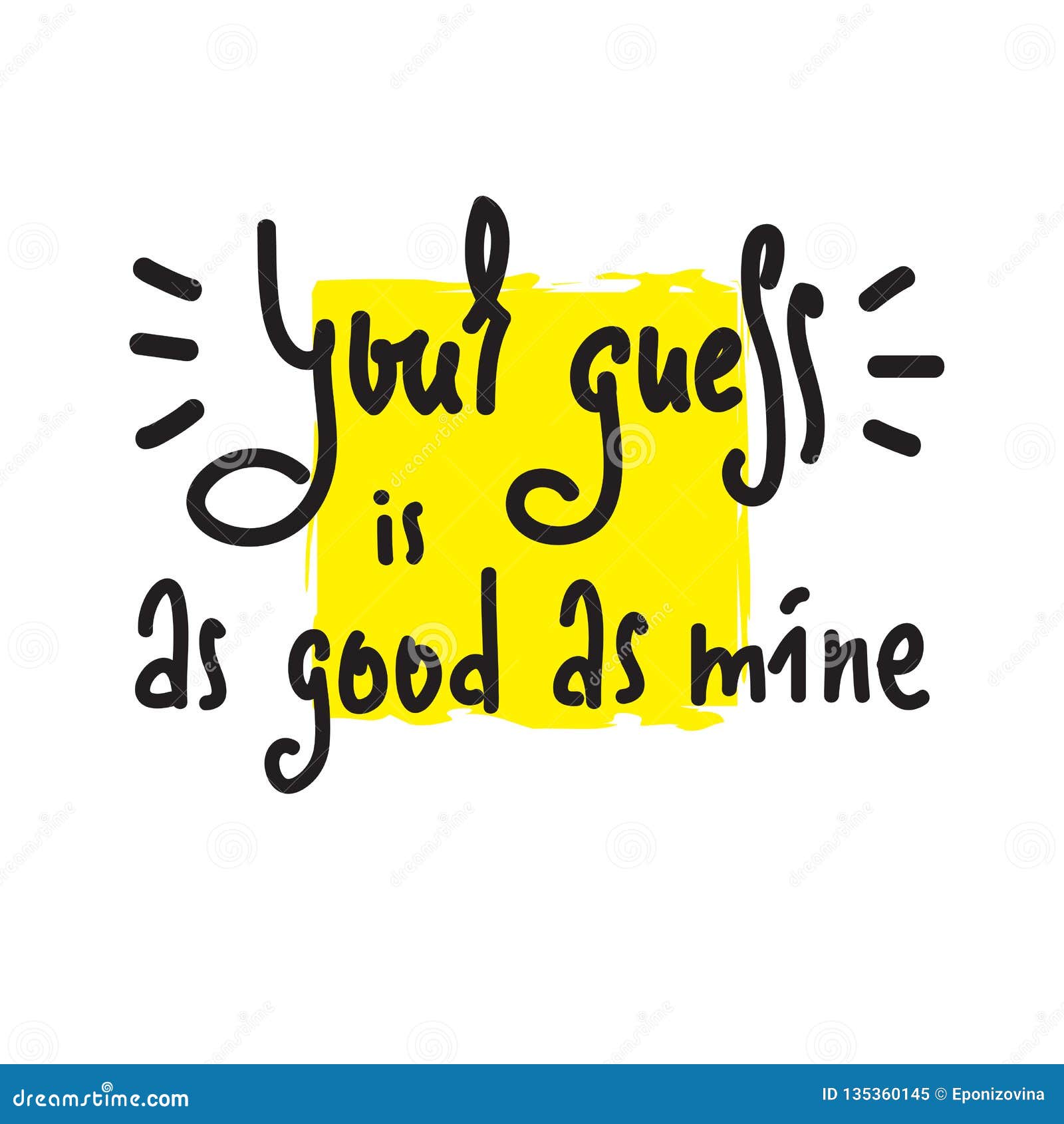 Your Guess is As Good As - Inspire and Motivational Quote. Idiom, Lettering.Youth Slang. Print for Inspirational Post Illustration - Illustration of insight, idea: 135360145