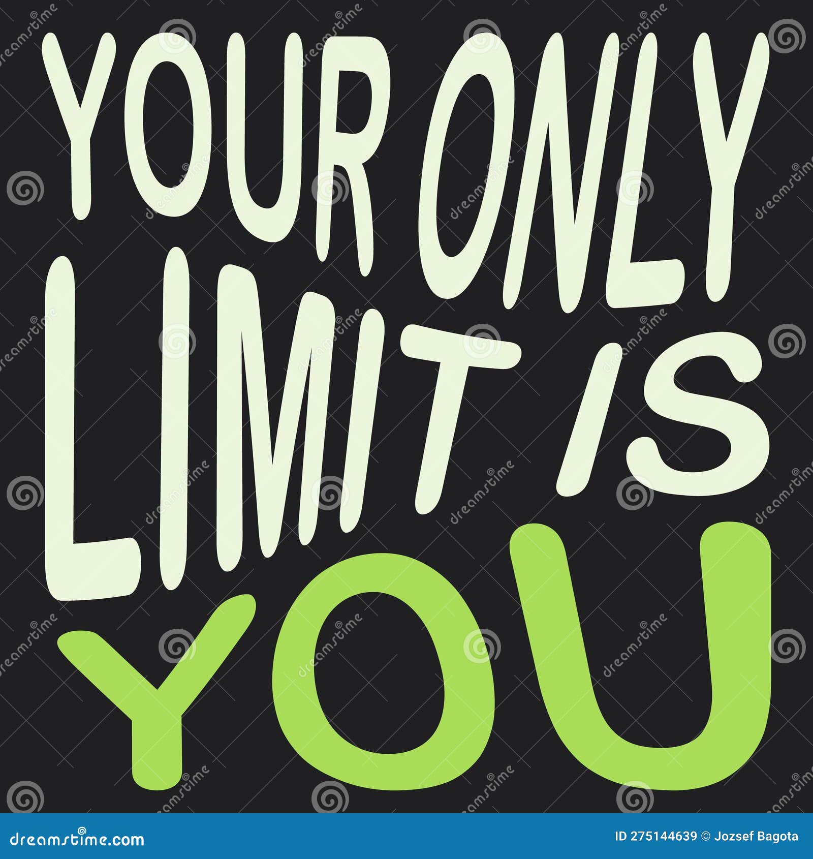 Your only Limit is You. Inspirational Quote, Success Concept Design